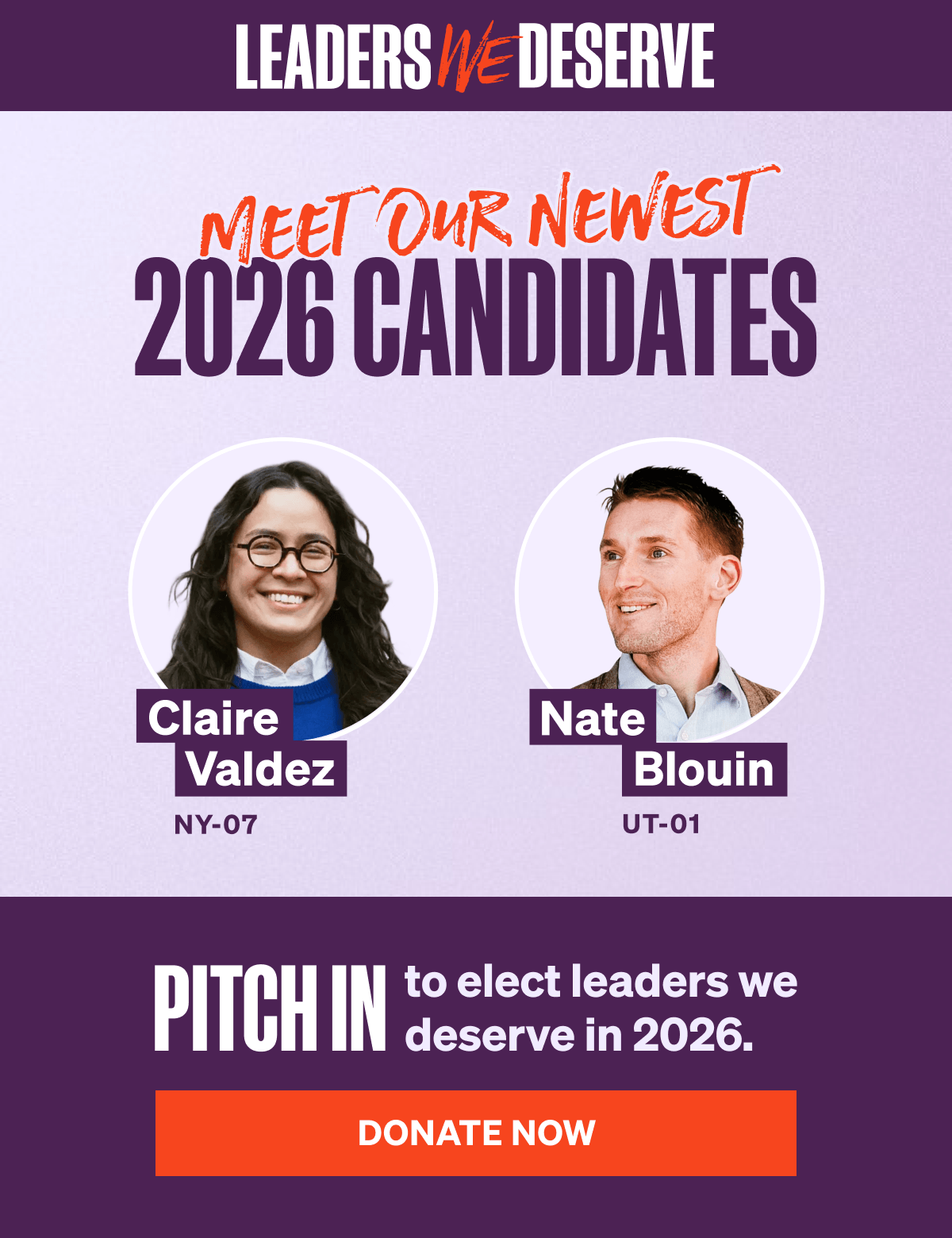 Meet our newest 2026 candidates! Claire Valdez, NY-07 and Nate Blouin, UT-01. Pitch in to elect leaders we deserve in 2026.